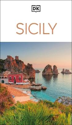 DK Sicily: Must-See Sights. Culture & History. Detailed Maps & Tours. Covers Palermo, Taormina, Mount Etna, & more - DK Travel - cover