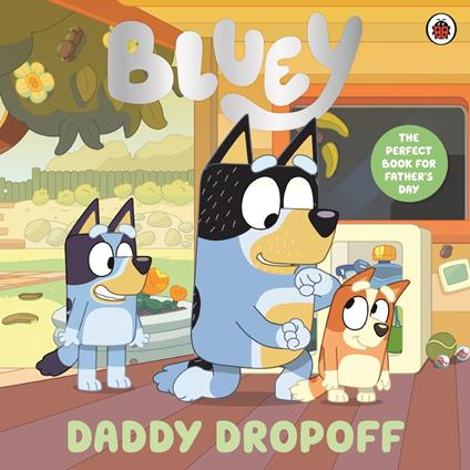 Bluey: Daddy Dropoff - Bluey - ebook