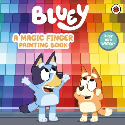Bluey: A Magic Finger Painting Book - Bluey - cover