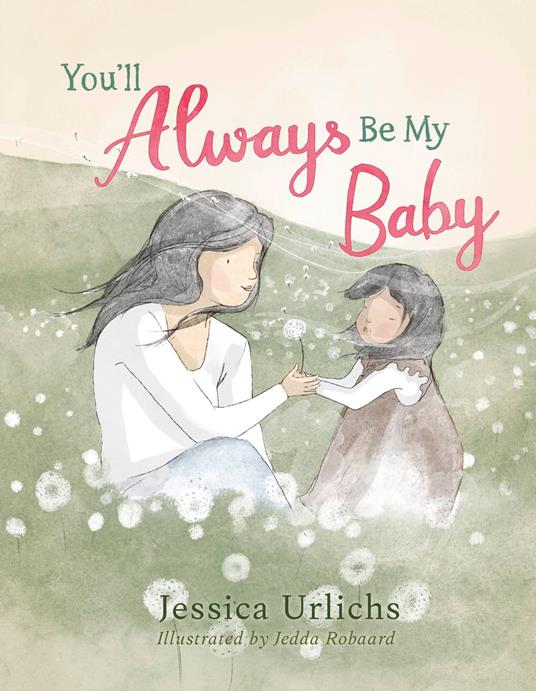 You’ll Always Be My Baby - Jessica Urlichs,Jedda Robaard - ebook