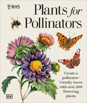 RHS Plants for Pollinators: Boost Garden Biodiversity to Make a Pollinator-Friendly Haven - DK - cover