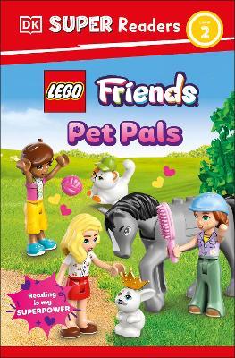 DK Super Readers Level 2 LEGO Friends Pet Pals - DK - cover