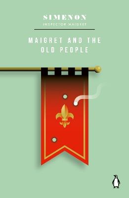 Maigret and the Old People: Inspector Maigret - Georges Simenon - cover