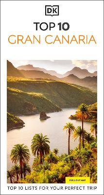 DK Top 10 Gran Canaria: Top 10 lists for your perfect trip, plus an all-weather folded map - DK Travel - cover