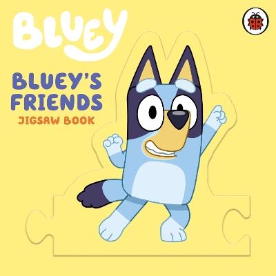 Bluey: Bluey's Friends: A Jigsaw Book - Bluey - cover