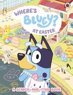 Bluey: Where's Bluey at Easter? - Bluey - cover