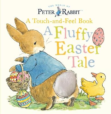 Peter Rabbit: A Fluffy Easter Tale: A Touch-and-Feel Book - Beatrix Potter - cover