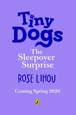 Tiny Dogs: The Sleepover Surprise