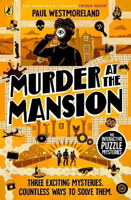 Murder at the Mansion: The Interactive Puzzle Mysteries - Paul Westmoreland - cover