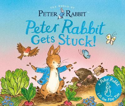 Peter Rabbit Gets Stuck!: A Peter Rabbit Lift-the-Flap Tale - Beatrix Potter - cover
