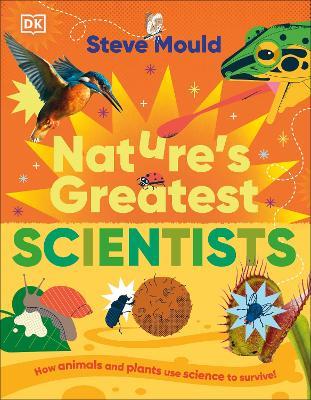 Nature’s Greatest Scientists - Steve Mould - cover