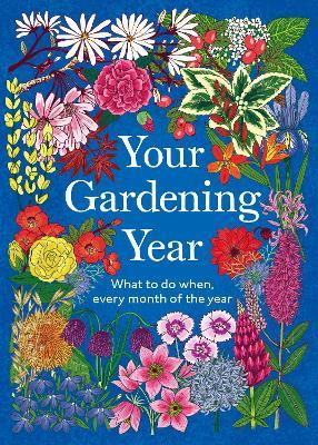 Your Gardening Year: What to Do When, Every Month of the Year - DK - cover