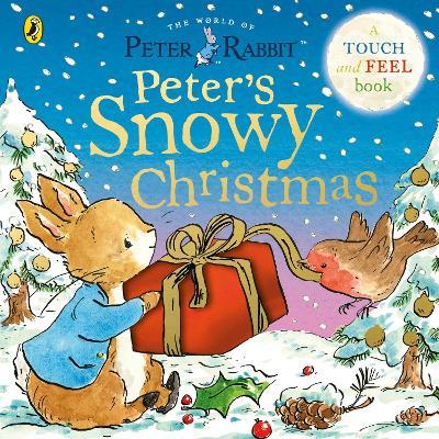 Peter Rabbit: Peter’s Snowy Christmas: A Touch-and-Feel Book - Beatrix Potter - cover