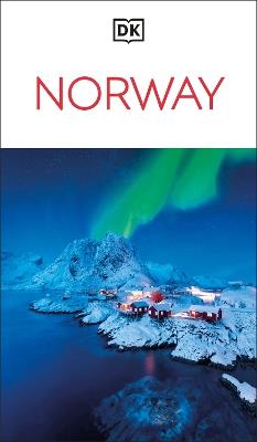 DK Norway: Must-See Sights. Culture & History. Detailed Maps & Tours. Covers Oslo, the Fjords, Tromsø, Lofoten, & more - DK Travel - cover