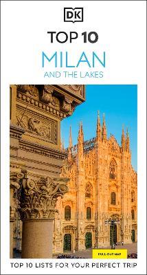 DK Top 10 Milan and the Lakes: Top 10 lists for your perfect trip, plus an all-weather folded map - DK Travel - cover