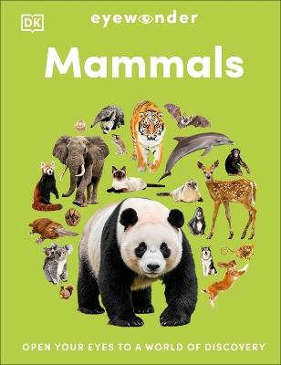 Eyewonder Mammals: Open Your Eyes to a World of Discovery - DK - cover