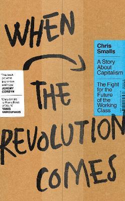 When the Revolution Comes: A Story About Capitalism - Chris Smalls - cover