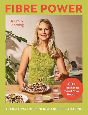 Fibre Power: Transform Your Energy and Feel Amazing - Emily Leeming - cover