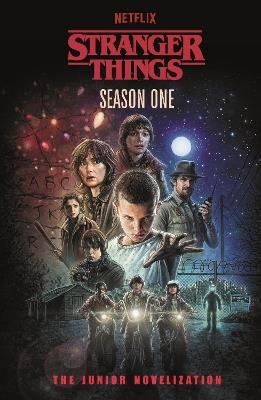 Stranger Things: Season One: The Junior Novelisation - Stranger Things,Matthew J. Gilbert - cover