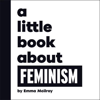 A Little Book About Feminism - Emma Mcilroy - cover