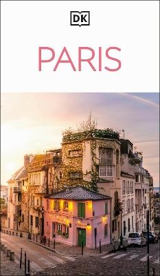 DK Paris: Must-See Sights. Culture & History. Detailed Maps & Tours. Covers Champs-Élysées, Le Marais, Montmartre, & more - DK Travel - cover