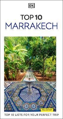 DK Top 10 Marrakech: Top 10 lists for your perfect trip, plus an all-weather folded map - DK Travel - cover