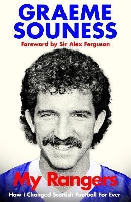 My Rangers: How I Changed Scottish Football For Ever - Graeme Souness - cover