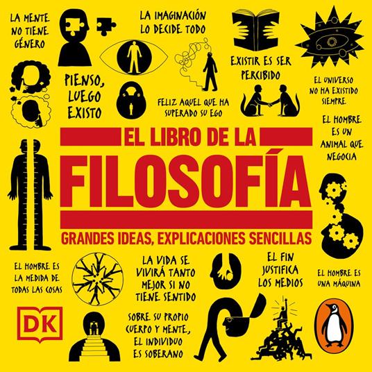 El libro de la filosofía (Grandes ideas, explicaciones sencillas)