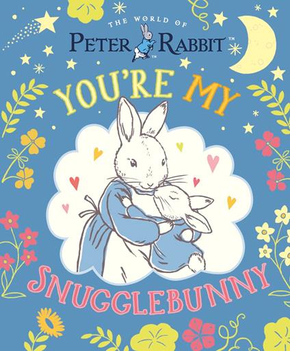 Peter Rabbit: You're My Snugglebunny - Beatrix Potter - ebook