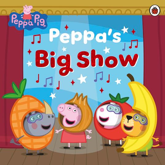 Peppa Pig: Peppa’s Big Show! - Peppa Pig - ebook