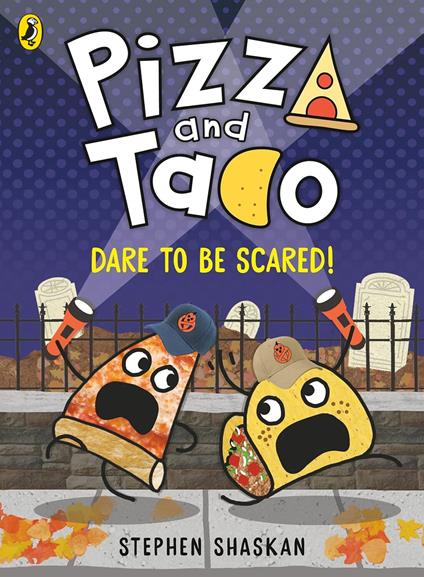Pizza and Taco: Dare to be Scared! - Stephen Shaskan - ebook