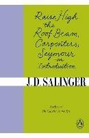 Raise High the Roof Beam, Carpenters; Seymour - an Introduction - J. D. Salinger - cover