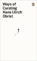 Ways of Curating - Hans Ulrich Obrist - cover