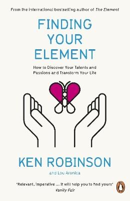 Finding Your Element: How to Discover Your Talents and Passions and Transform Your Life - Ken Robinson - cover