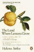 The Land Where Lemons Grow: The Story of Italy and its Citrus Fruit - Helena Attlee - cover