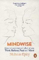 Mindwise: How We Understand What Others Think, Believe, Feel, and Want - Nicholas Epley - cover