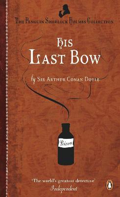 His Last Bow: Some Reminiscences of Sherlock Holmes - Arthur Conan Doyle - cover