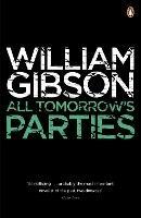 All Tomorrow's Parties: A gripping, techno-thriller from the bestselling author of Neuromancer - William Gibson - cover