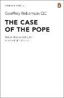 The Case of the Pope: Vatican Accountability for Human Rights Abuse - Geoffrey Robertson QC - cover