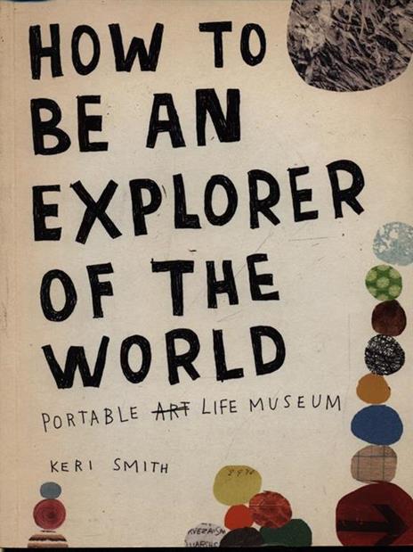 How to be an Explorer of the World - Keri Smith - 2