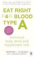 Eat Right for Blood Type A: Maximise your health with individual food, drink and supplement lists for your blood type - Peter J. D'Adamo - cover