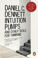 Intuition Pumps and Other Tools for Thinking - Daniel C. Dennett - cover