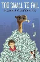 Too Small To Fail - Morris Gleitzman - cover
