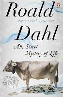 Ah, Sweet Mystery of Life - Roald Dahl - cover