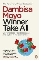 Winner Take All: China's Race For Resources and What It Means For Us - Dambisa Moyo - cover