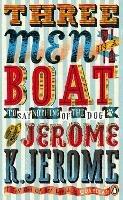 Three Men in a Boat: To Say Nothing of the Dog! - Jerome K Jerome - cover