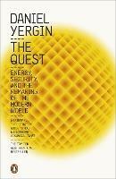 The Quest: Energy, Security and the Remaking of the Modern World - Daniel Yergin - cover