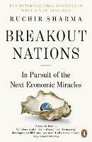 Breakout Nations: In Pursuit of the Next Economic Miracles - Ruchir Sharma - cover