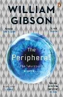 The Peripheral: Now a major new TV series with Amazon Prime - William Gibson - cover