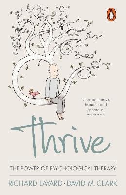 Thrive: The Power of Psychological Therapy - Richard Layard,David M. Clark - cover